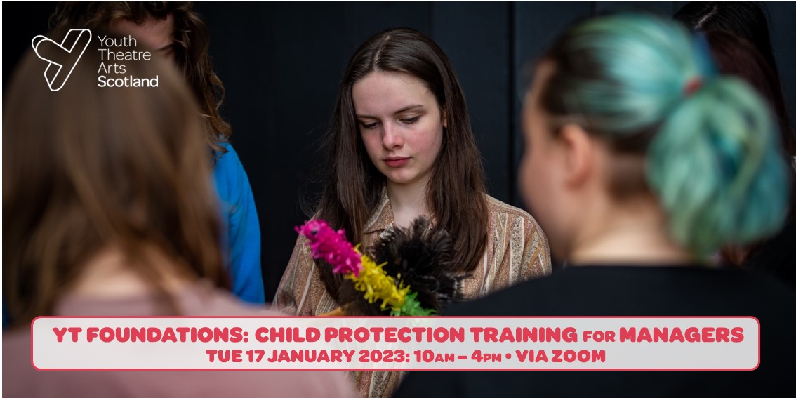 Youth Theatre Foundations Child Protection Training for Managers YTAS
