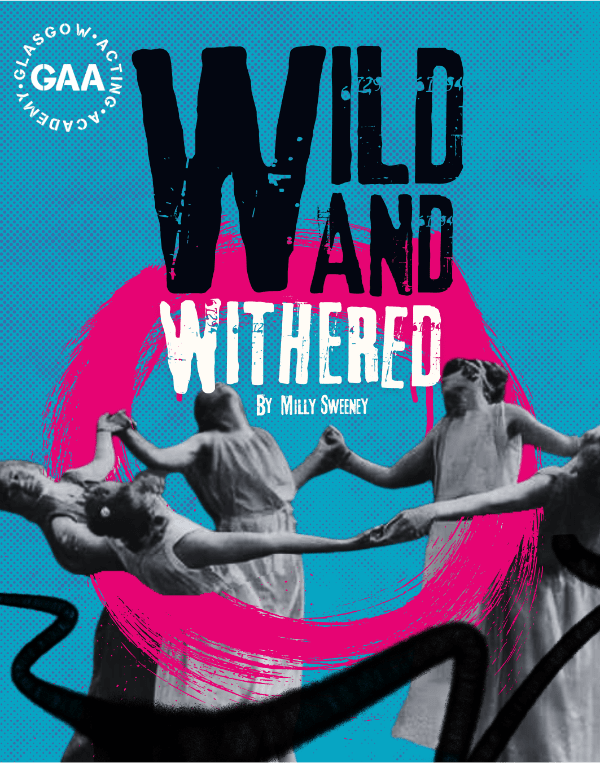 Glasgow Acting Academy: Wild & Withered