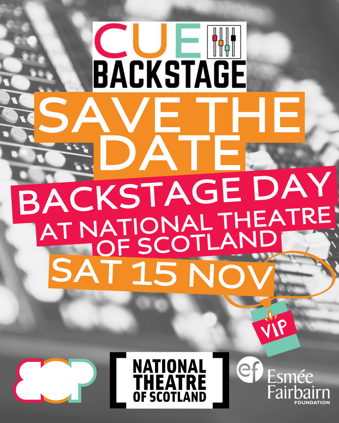The event announced on the poster is a CUE Backstage Day at the National Theatre of Scotland on Saturday, November 15th, which is an initiative focused on creating a more diverse and inclusive workforce in the Scottish performing arts, particularly for disabled people in technical and backstage roles. The event is part of the 